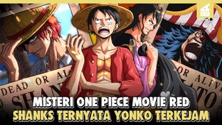 Alasan Kenapa Yonko Akagami Shanks Ditakuti Dunia!! Penjelasan Misteri One Piece Movie Red