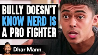 BULLY Doesn't Know NERD Is PRO FIGHTER | Dhar Mann Studios