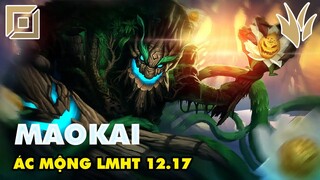 HƯỚNG DẪN CHƠI MAOKAI ĐƯỜNG TRÊN VÀ ĐI RỪNG – SIÊU ÁC MỘNG TRONG LMHT 12.17