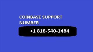 Coinbase Customer Service +1(818) 540-1484 SuPporT NumBer