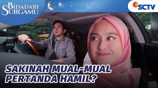 Sakinah Mual-Mual, Denis Rasa Istrinya Hamil | Bidadari Surgamu - Episode 143