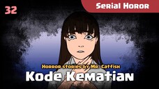 32 KODE KEMATIAN (Horror Stories by Mr Catfish)