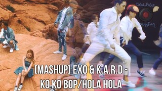 [MASHUP] EXO & K.A.R.D - Ko Ko Bop/Hola Hola