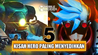 5 KISAH HERO PALING MENYEDIHKAN DI MOBILE LEGENDS