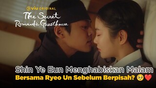 Shin Ye Eun Menghabiskan Malam Bersama Ryeo Un Sebelum Berpisah? 🥺 | The Secret Romantic Guesthouse