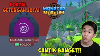 BUKA PORTAL SETENGAH JUTA! ISINYA CANTIK BANGET!! - Monster Museum