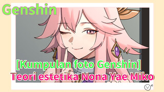 [Kumpulan foto Genshin] Teori estetika Nona Yae Miko