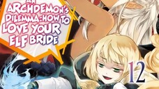 AN ARCHDEMON´S DILEMMA HOW TO LOVE YOUR ELF BRIDE // AUDIO LIBRO // NOVELA LIGERA // VOLUMEN 12