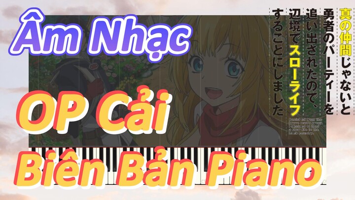 [Banished from the Hero's Party]Âm Nhạc | OP Cải Biên Bản Piano