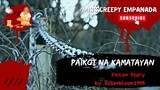 PAIKOT NA KAMATAYAN| Tagalog Fiction Story ~ Rosenbloom1995/Miss Creepy Empanada