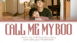 Perth (Zol) - เรียกแฟนได้ไหม ( Call Me My Boo ) OST. SAIFAHZON STORY Lyrics THAI/ROM/ENG