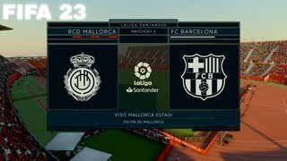 FIFA 23 | RCD Mallorca vs FC Barcelona | LIGA 22/23 Full Match @Son Moix-Gameplay  | 4K