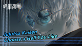 [Jujutsu Kaisen] Then, Choose a Hell You Like