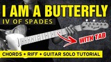 I Am A Butterfly  - IV of Spades CHORDS + RIFF + GUITAR SOLO Tutorial (WITH TAB)