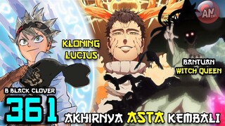 B Black Clover 361 | ASTA Kembali, Kloning LUCIUS dan bantuan RATU PENYIHIR