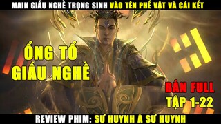 Ổng Tổ Giấu Nghề Trọng Sinh Vào Tên Phế Và Cái Kết | Review Phim Sư Huynh À Sư Huynh Full