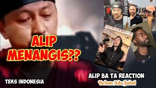 Alip ba ta menangis ? | Alip Ba Ta Reaction Terbaru | Teks Indonesia