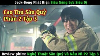 [Review Phim] Nghệ Thuật Săn Quỷ Và Nấu Mì 2 Tập 3 - The Uncanny Counter 2