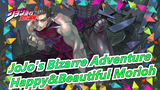 [JoJo's Bizarre Adventure/Mashup] Happy&Beautiful Morioh