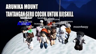 ARUNIKA MOUNT ROBLOX | AKU DAN KAWAN KAWAN KU MENGUJI SKILL !!!!