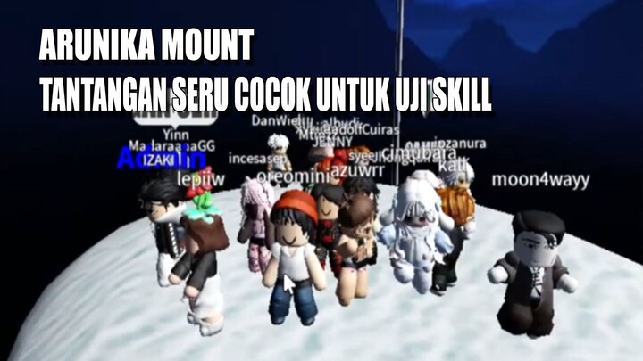 ARUNIKA MOUNT ROBLOX | AKU DAN KAWAN KAWAN KU MENGUJI SKILL !!!!