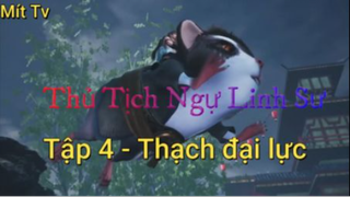 Thủ Tịch Ngự Linh Sư_Tập 4 -Thạch đại lực