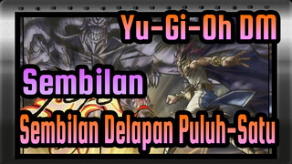 [Yu-Gi-Oh DM| Mengisi Kata] Sembilan-Sembilan Delapan Puluh-Satu