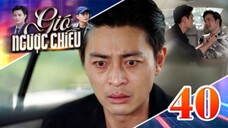 GIÓ NGƯỢC CHIỀU TẬP 40 | Phim truyền hình đặc sắc nhất 2025 | Phim truyện Việt Nam | PHIM THVL