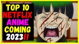 Top 10 Netflix Anime coming in 2023 Ranked - Netflix Anime 2023 - Best Netflix Anime 2023