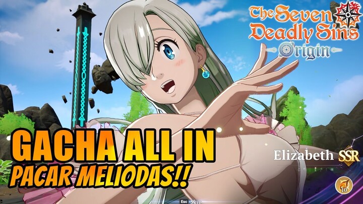 SEKARANG WAKTUNYA GACHA AYANGNYA MELIODAS!!! - SEVEN DEADLY SINS : ORIGIN