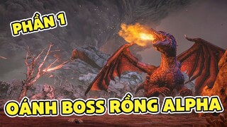 ARK | Đánh Boss Rồng Alpha (Phần 1)