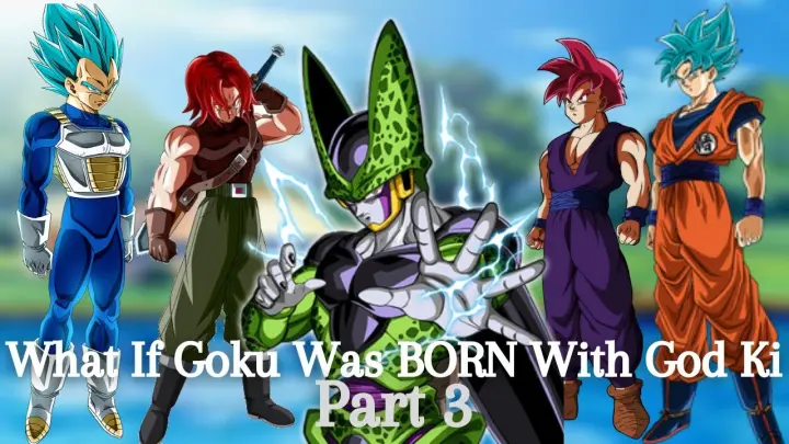 What If Goku Was BORN With GOD KI?(Part 3)