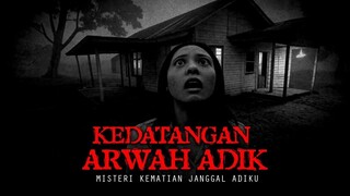 KEDATANGAN ARWAH SANG ADIK