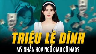 MỸ NHÂN HOA NGỮ TRIỆU LỆ DĨNH GIÀU CỠ NÀO? | CỖ MÁY IN TIỀN CỦA CBIZ - QUAY 1 PHIM ĐƯỢC CẢ TRIỆU USD