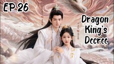 [ENG] EP 26 Dragon King's Decree