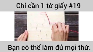 Chỉ cần 1 tờ giấy bạn có thể làm đủ mọi thứ phần 19
