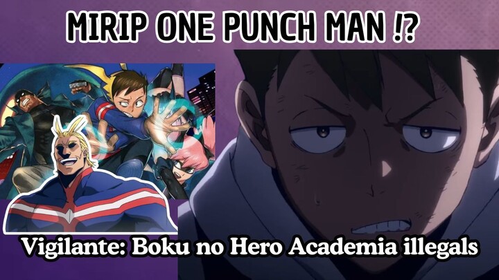 Mirip One Punch Man!? Vigilante: Boku no Hero Academia illegals | Episode 1