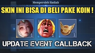 GRATIS, SEKARANG SKIN INI BISA BELI PAKE KOIN ! UPDATE EVENT CALLBACK !!