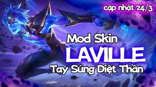 Mod Skin Laville Tay Súng Diệt Thần sau cập nhật 24/3 - Không Lỗi Mạng