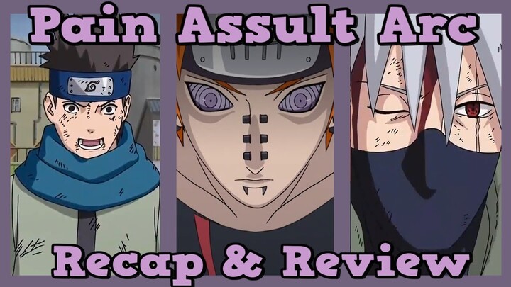 Naruto Shippuden Arc 7 - Pain Assult  Recap and Review ! ( Part 1 )