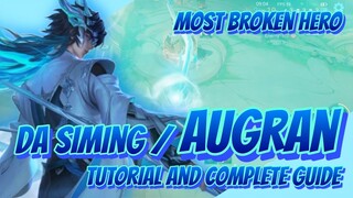 Augran \ Da Siming Tutorial and Complete Guide | Most Broken Hero | Honor of Kings | HoK