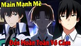 10 Phim Anime có Main Mạnh Mẽ Đến Mức Hoàn Toàn Vô Cảm #Vua Sáng Tạo