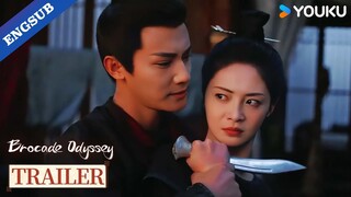 【Trailer】EP21: I won't let anyone hurt her, and neither will you!🔥😱 | Brocade Odyssey | YOUKU