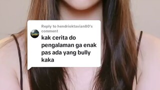 “kak cerita dong pengalaman ga enak pas ada yang bully kaka”