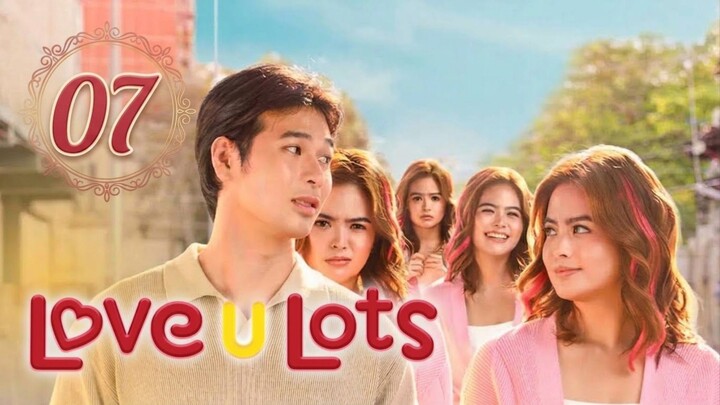 🇵🇭 Love U Lots | Episode 7 ~ Eng sub