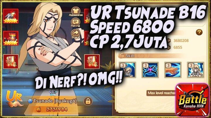 UP B16 TSUNADE UR Speed 6800 CP 2,7Juta TAPI.. Di NERF.. OMG!! Masi GG Kah?! 🔥 NARUTO BATTLE KONOHA