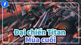 [Đại chiến Titan] Hồi tưởng Mùa cuối_1
