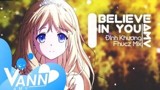 I Believe In You (Chờ Em) - AMV