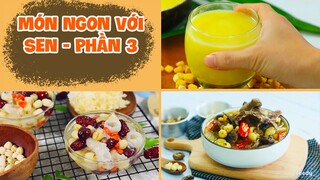 Trổ Tài Làm Các Món Ăn Ngon Quên Lối Về Với Sen - Phần 3