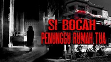DEMDAM BOCAH YANG DI BUNUH KAKEKNYA [ SI BOCAH PENUNGGU RUMAH TUA ] FULL